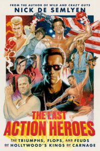 The book cover of The Last Action Heroes, book by Nick de Semlyen